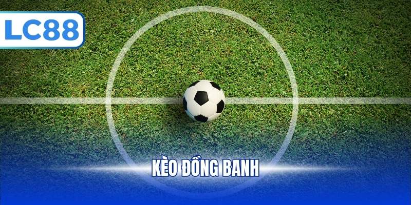Kèo Đồng Banh
